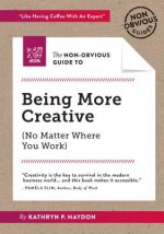 Non-Obvious Guide to Being More Creative