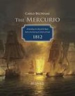 The Mercurio: Archaeology of a Brig of the Regno Italico Sunk During the Battle of Grado, 1812