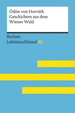 Geschichten aus dem Wiener Wald von Ödön von Horváth. Lektüreschlüssel mit Inhaltsangabe, Interpretation, Prüfungsaufgaben mit Lösungen, Lernglossar.