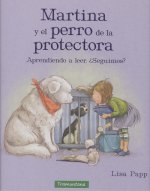 MARTINA Y EL PERRO DE LA PROTECTORA