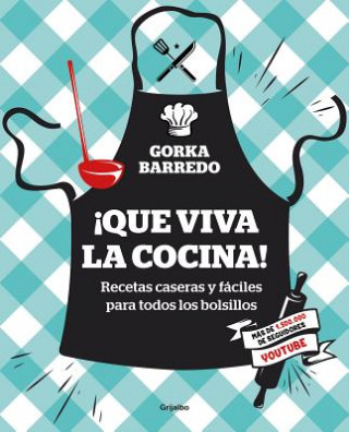 ?Que Viva La Cocina! Recetas Caseras Y Fáciles Para Todos Los Bolsillos / Hooray for Cooking! Easy Homemade Recipes for All Budgets