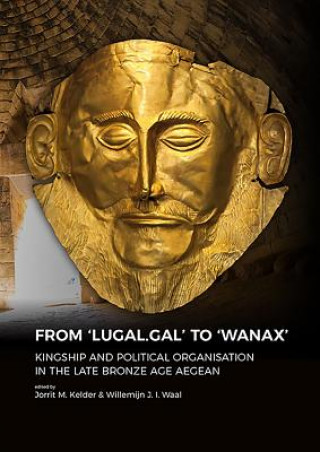 From 'LUGAL.GAL' TO 'Wanax'