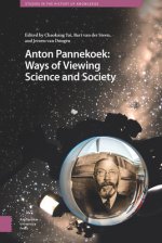 Anton Pannekoek: Ways of Viewing Science and Society