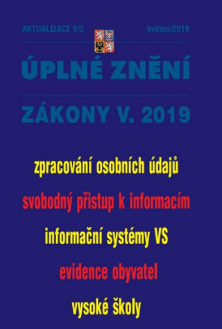 AKTUALIZACE V/2 - Úplné znění zákonů po novele: Zpracování osobních údajů, Svobodný přístup k informacím, Evidence obyvatel