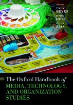 Oxford Handbook of Media, Technology, and Organization Studies