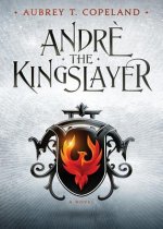 Andre, the Kingslayer