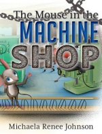Mouse in the Machine Shop