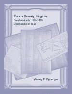 Essex County, Virginia Deed Abstracts, 1805-1819, Deed Books 37 to 39