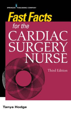 Fast Facts for the Cardiac Surgery Nurse