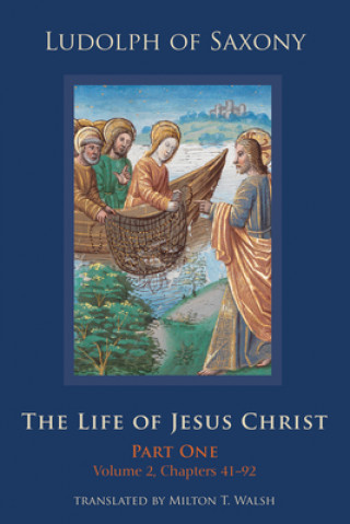 The Life of Jesus Christ: Part One, Volume 2, Chapters 41-92 Volume 282