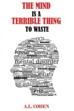 The Mind is a Terrible Thing to Waste