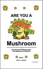 Are You a Mushroom?
