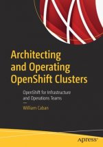 Architecting and Operating OpenShift Clusters