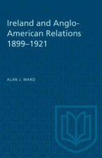 Ireland and Anglo-American Relations 1899-1921