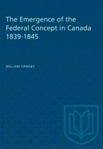 Emergence of the Federal Concept in Canada 1839-1845