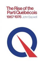 Rise of the Parti Qu b cois, 1967-1976