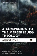 Companion to the Mercersburg Theology