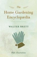Home Gardening Encyclopaedia - With Illustrations