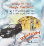 Juniper the Magic Caravan and The Adventures of Izzie and Ozzie: Izzietown