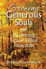 Growing Generous Souls: Becoming Grace-Filled Stewards