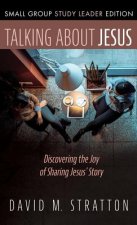 Talking about Jesus, Small Group Study Leader Edition
