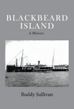 Blackbeard Island: A Historyvolume 1