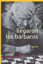 Y llegaron los bárbaros: poesía