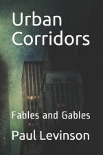 Urban Corridors: Fables and Gables