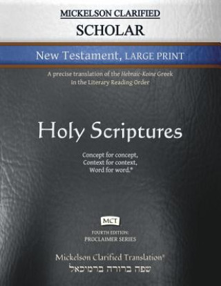 Mickelson Clarified Scholar New Testament Large Print, MCT