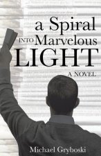 Spiral Into Marvelous Light