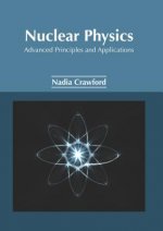 Nuclear Physics: Advanced Principles and Applications
