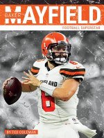 Baker Mayfield: Football Superstar