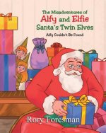 Misadventures of Alfy and Elfie Santa's Twin Elves
