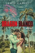 In Search of the Dragon Blanco, El Mision