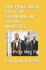 The Price Men Pay for Standing Up to an Injustice System: The Story of the Dalla: The Price Men Pay