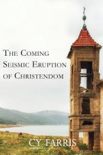 Coming Seismic Eruption of Christendom