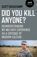 Did You Kill Anyone? - Reunderstanding My Military Experience as a Critique of Modern Culture