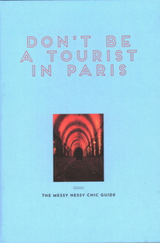 Don't Be a Tourist in Paris