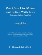 We Can Do More and Better With Less