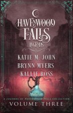 Legends of Havenwood Falls Volume Three: A Legends of Havenwood Falls Collection