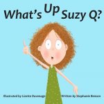 What's Up, Suzy Q?