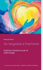 De l'angoisse a l'harmonie