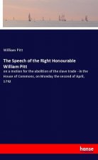 The Speech of the Right Honourable William Pitt