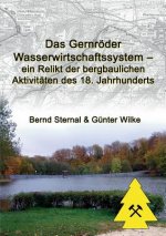 Gernroeder Wasserwirtschaftssystem - ein Relikt der bergbaulichen Aktivitaten des 18. Jahrhunderts