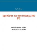 Tagebucher aus dem Feldzug 1809 (IV)
