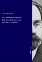 Die sanitarisch-pathologische Bedeutung der Insekten und verwandten Gliedertiere