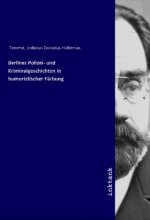 Berliner Polizei- und Kriminalgeschichten in humoristischer Färbung