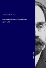 Der Zusammenbruch Preußens im Jahre 1806