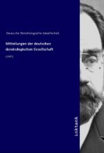 Mitteilungen der deutschen dendrologischen Gesellschaft