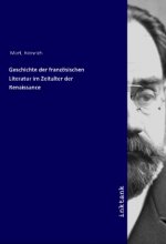 Geschichte der französischen Literatur im Zeitalter der Renaissance
